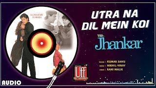 Utra Na Dil Mein - JHANKAR BEATS  Twinkle Khanna  Kumar Sanu  Uff Yeh Mohabbat  90s  Song