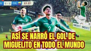 Asi Narraron el Gol Boliviano Miguelito Terceros en todo el MUNDO.  Eliminatorias 2024