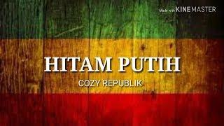 Cozy republik - hitam putih official lyrik lagu