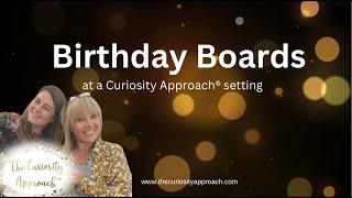 Birthday Boards at The Curiosity Approach®