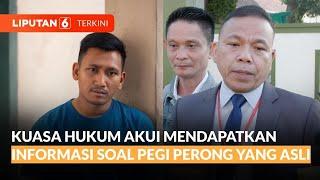 Kuasa Hukum Pegi Akui Mendapatkan Informasi Soal Pegi Perong Yang Asli  Liputan 6