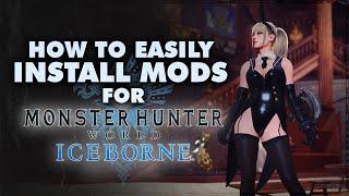 How to EASILY Install Mods for Monster Hunter World Iceborne in 2024