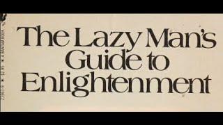 The Lazy Mans Guide to Enlightenment A Simplicity Journey