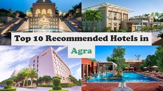 Top 10 Recommended Hotels In Agra  Top 10 Best 5 Star Hotels In Agra  Luxury Hotels In Agra