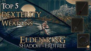 Elden Ring Shadow of the Erdtree - Top 5 Dexterity Weapons