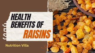 What are the advantages of eating raisin ?  10 Health Benefits of Raisins  NUTRITION VILLA