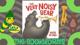 The Very Noisy Bear - By Nick Bland