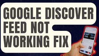 How To Fix Google Discover Feed Not Working Issue Updated 2024