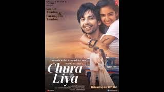 Chura Liya  Sachet Parampara New Song  Himansh Kohli  Chura Liya Song Teaser  Chura Liya Status