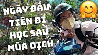 VLOG#3 NGÀY ĐẦU TIÊN ĐI HỌC SAU MÙA DỊCH