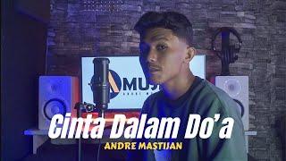 CINTA DALAM DOA - SOUQY  Cover By Andre Mastijan