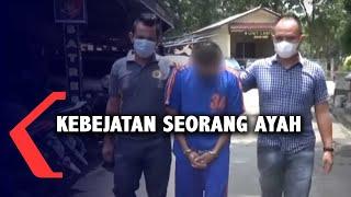 Bejat Seorang Ayah Tega Paksa Anak Kandung Melayani Nafsunya