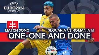 One-One and Done - Slovakia vs Romania 11 UEFA EURO 2024 MATCH SONG