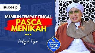 Halqah Fajar Eps.10  Memilih Tempat Tinggal Pasca Menikah  10 Ramadhan 1445 H  21 Maret 2024 M