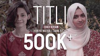 Titli - Cover I Dana Razik ft. Haniya Nafisa