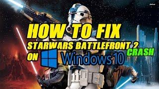 HOW TO FIX STARWARS BATTLEFRONT 2 ON WINDOWS 10  The Infamous Grand