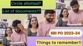 SBI PO JOINING PROCESS   Circle Allotment  Preference??  LIST OF DOCUMENTS 