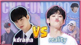 Cha Eun Woo being a totally different person in reality?? kdrama vs. reality