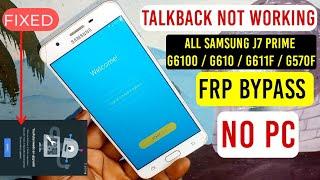 Samsung J7 Prime G6100 G610 G611f G570 Frp BypassGoogle Account Remove without pc no talkback