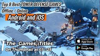 Top 8 Best TOWER DEFENSE GAMES Offline  Online for Android and  iOS