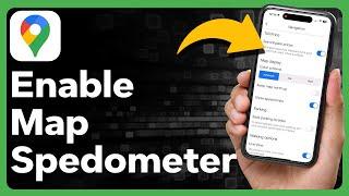 How To Enable Speedometer In Google Maps
