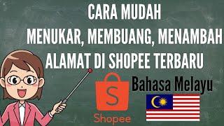 Tutorial Cara Mudah Delete & Add Alamat di Shopee  MALAYSIA