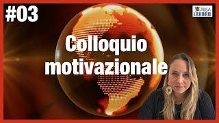 Colloquio motivazionale gli step da seguire per essere assunti