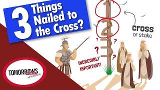 The Bible Says There Were 3 Things Nailed to the Cross -- But One of Them No One Could See