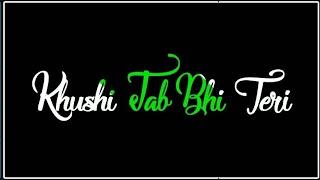 Khushi Jab Bhi Teri Whatsapp Status  Khushi Jab Bhi Teri Jubin Nautiyal Status  Full Screen Status