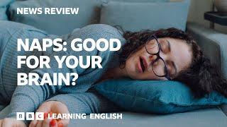 Naps Good for your brain? BBC News Review