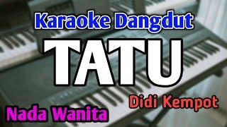 TATU - KARAOKE  NADA WANITA CEWEK  Versi Koplo  Didi Kempot  Live Keyboard