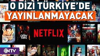 Büyük Tepkiyle Karşılanan Netflix Dizisi Türkiyede Yayınlanmayacak  NTV