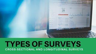 TYPES of SURVEYS - Cross-sectional survey and Longitudinal survey