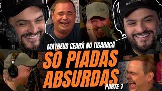 SÓ ATROC1DADES NO PODCAST - Matheus Ceará no Tica