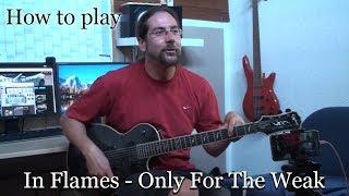 How to play - In Flames - Only For The Weak