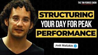 Josh Waitzkin on How to Structure Your Day for Peak Performance  The Tim Ferriss Show