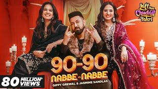 90 - 90 Nabbe Nabbe - Gippy Grewal & Jasmine Sandlas  Sargun Mehta  Roopi Gill  New Song 2024