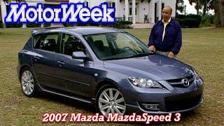 2007 Mazda MazdaSpeed 3  Retro Review