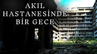 istanbuldaki Terkedilmiş Akıl Hastanesi Gidip Bir Gece Kaldık  Korku Hikayeleri  Paranormal