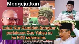 Luluk Nur Hamidah DPR RI fraksi PKB ledakkan emosinya ke Gus Yahya Ketua PB NU tanpa basa basi.