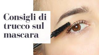 Mascara trucchetti professionali e consigli per applicarlo bene