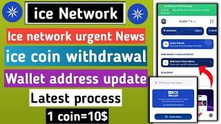 ice network wallet address update  ice network withdrawal  ice network new update