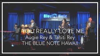 If You Really Love Me  Tahiti Rey & Augie Rey