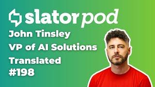 # 198 Implementing Language AI in the Enterprise with Translated’s John Tinsley