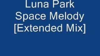 Luna Park - Space Melody Extended MIx