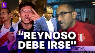 Juan Reynoso debe irse ya Peruanos molestos tras la derrota ante Argentina