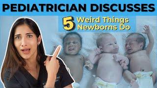 Pediatrician Discusses 5 Weird Things Newborns Do  Dr. Amna Husain