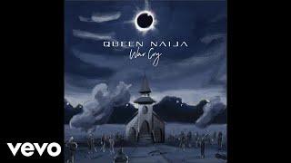 Queen Naija - War Cry Audio