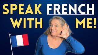 Practice your French conversation with me & improve your spoken French
