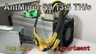 AntMiner S9 13.5 THs - One Hour  Bitcoin Mining  Experiment